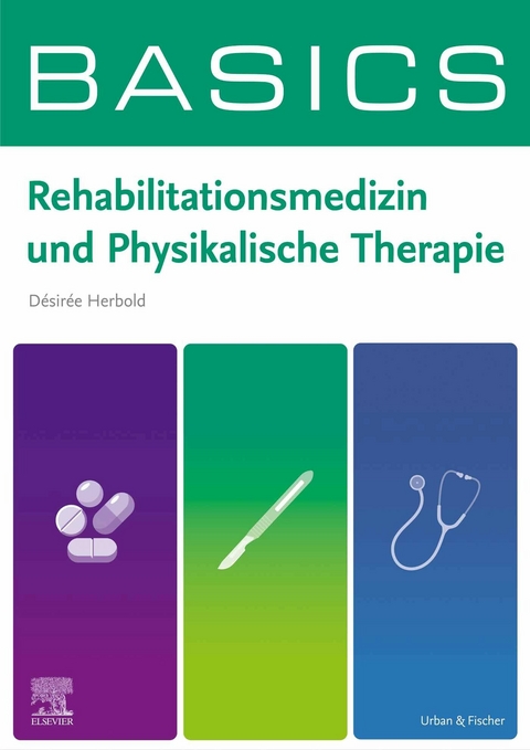 BASICS Rehabilitationsmedizin und Physikalische Therapie -  Désirée Herbold
