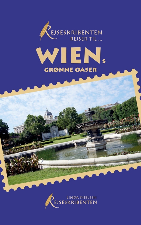 Rejseskribenten Rejser Til... Wiens grønne oaser -  Linda Nielsen