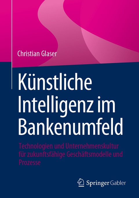 Künstliche Intelligenz im Bankenumfeld -  Christian Glaser