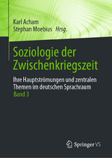 Soziologie der Zwischenkriegszeit. Ihre Hauptströmungen und zentralen Themen im deutschen Sprachraum - 