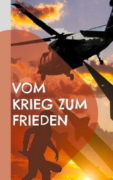 Vom Krieg zum Frieden - Peter S. Fischer