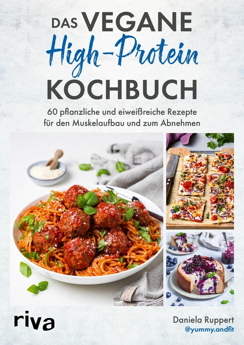 Das vegane High-Protein-Kochbuch -  Daniela Ruppert