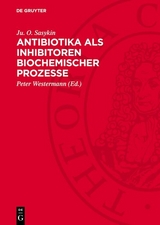 Antibiotika als Inhibitoren biochemischer Prozesse - Ju. O. Sasykin