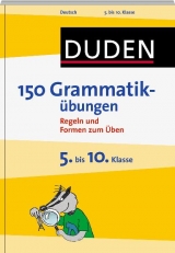 150 Grammatikübungen 5. bis 10. Klasse - 