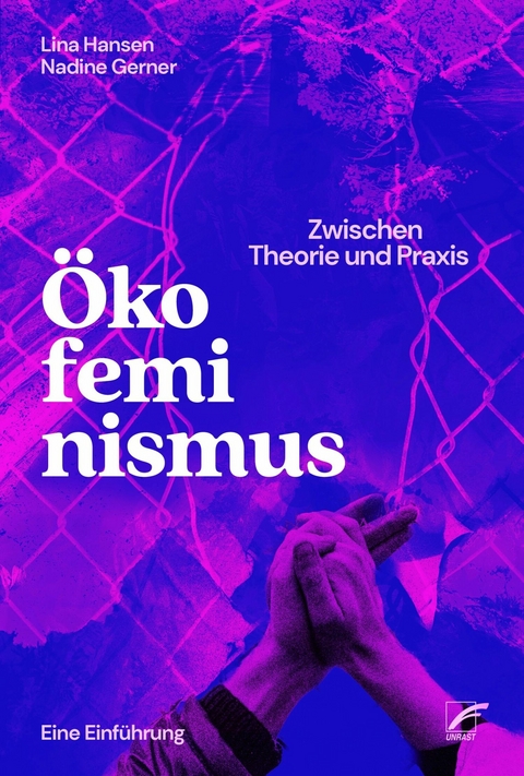 Ökofeminismus: Zwischen Theorie und Praxis -  Lina Hansen,  Nadine Gerner