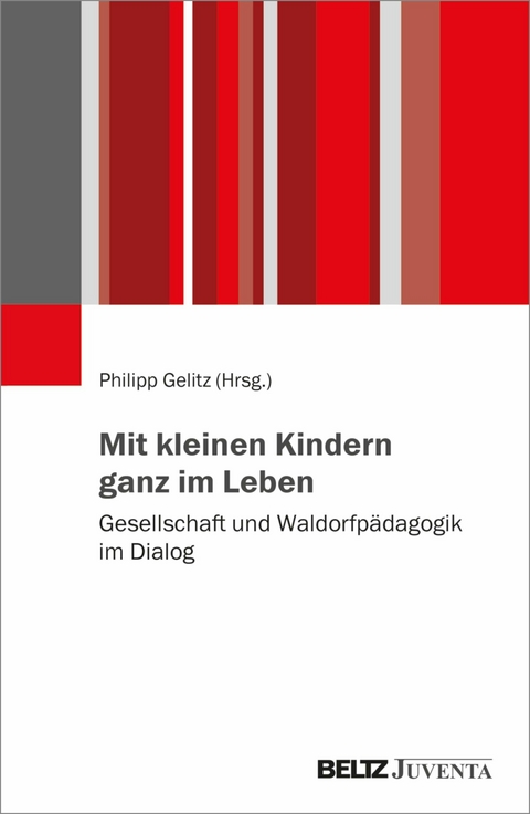 Mit kleinen Kindern ganz im Leben - 