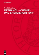 Methanol – Chemie- und Energierohstoff - Friedrich Asinger