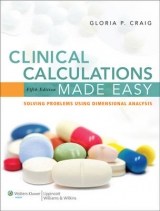 Clinical Calculations Made Easy - Craig, Gloria P.