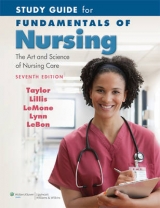 Study Guide for Fundamentals of Nursing - Taylor, Carol R.; LeBon, Marilee; LeMone, Priscilla; Lillis, Carol; Lynn, Pamela