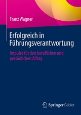 Erfolgreich in Führungsverantwortung - Franz Wagner