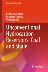 Unconventional Hydrocarbon Reservoirs: Coal and Shale - BODHISATWA HAZRA, Debanjan Chandra, Vikram Vishal