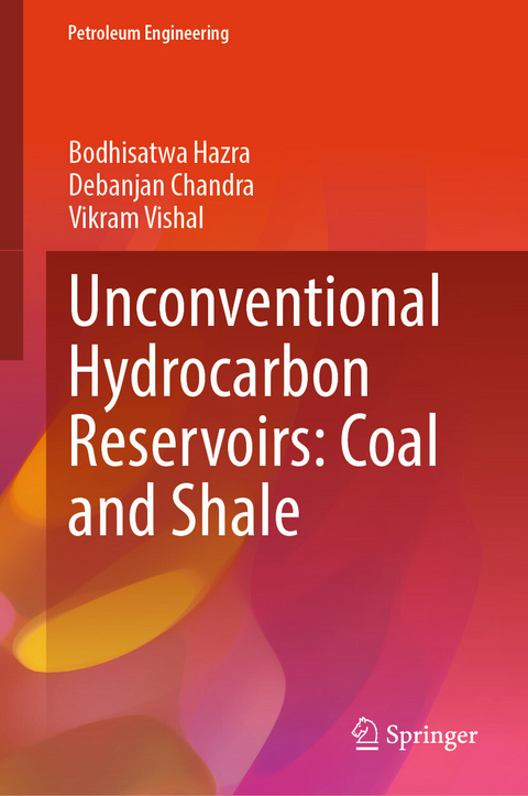 Unconventional Hydrocarbon Reservoirs: Coal and Shale -  Bodhisatwa Hazra,  Debanjan Chandra,  Vikram Vishal