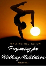 Walking Meditation - Preparing for Walking Meditation - Amelie Novak