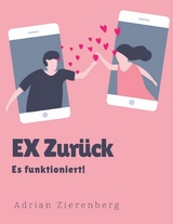 Ex Zurück, Es funktioniert! -  Adrian Zierenberg