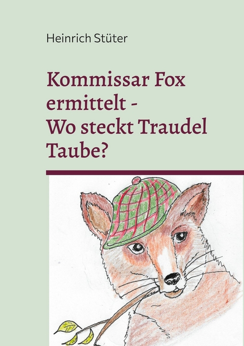 Kommisar Fox ermittelt. Wo steckt Traudel Taube? - Heinrich Stüter