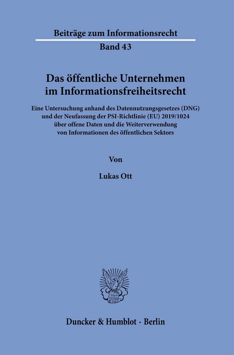 Das öffentliche Unternehmen im Informationsfreiheitsrecht. -  Lukas Ott