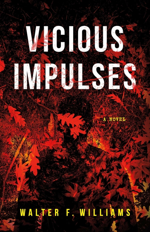 Vicious Impulses -  Walter F. Williams