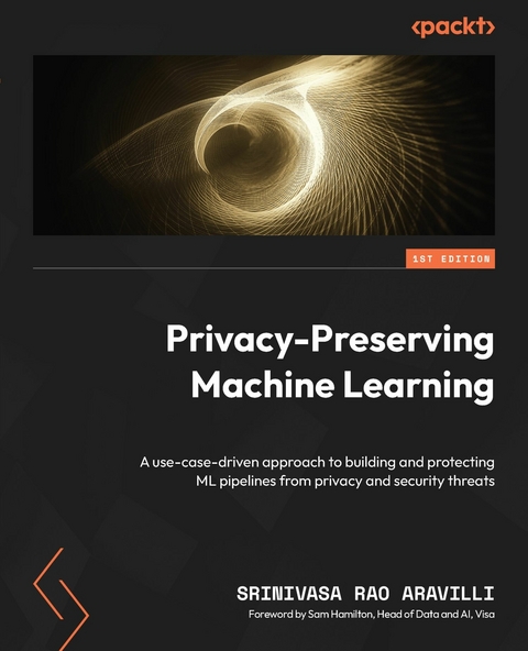 Privacy-Preserving Machine Learning - Srinivasa Rao Aravilli