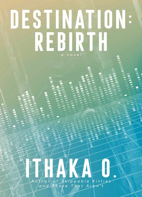 Destination: Rebirth -  Ithaka O.