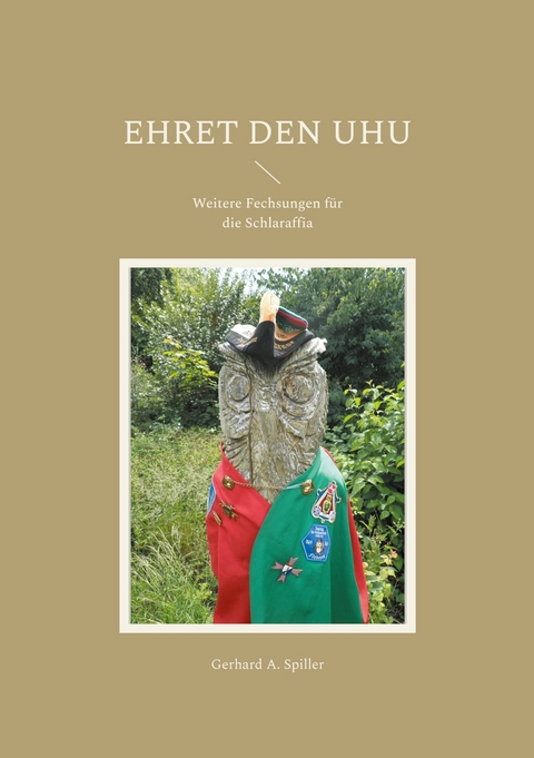 Ehret den Uhu -  Gerhard A. Spiller