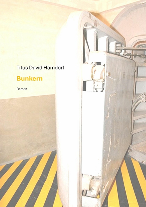 Bunkern - Titus David Hamdorf