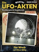 Die UFO-AKTEN 74 - Oliver Miller