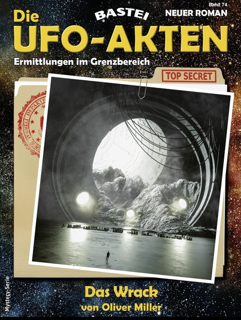 Die UFO-AKTEN 74 - Oliver Miller