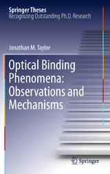 Optical Binding Phenomena: Observations and Mechanisms - Jonathan M. Taylor