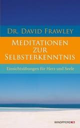 Meditationen zur Selbsterkenntnis - David Frawley