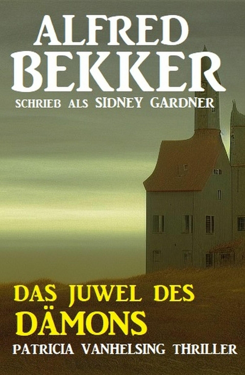 Das Juwel des Dämons: Patricia Vanhelsing Thriller -  Alfred Bekker