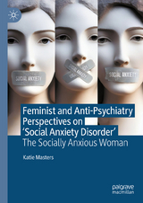 Feminist and Anti-Psychiatry Perspectives on ‘Social Anxiety Disorder’ - Katie Masters