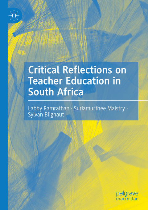 Critical Reflections on Teacher Education in South Africa - 