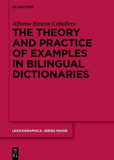 The theory and practice of examples in bilingual dictionaries -  Alfonso Rasc¢n Caballero