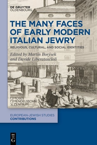 The Many Faces of Early Modern Italian Jewry - Martin Borìsek; Davide Liberatoscioli