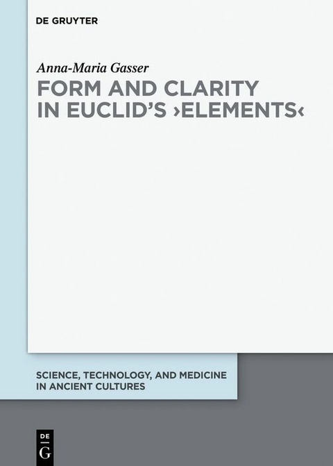 Form and Clarity in Euclid's ?Elements? -  Anna-Maria Gasser