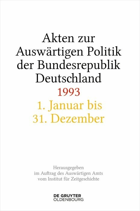 Akten zur Auswärtigen Politik der Bundesrepublik Deutschland 1993 - 