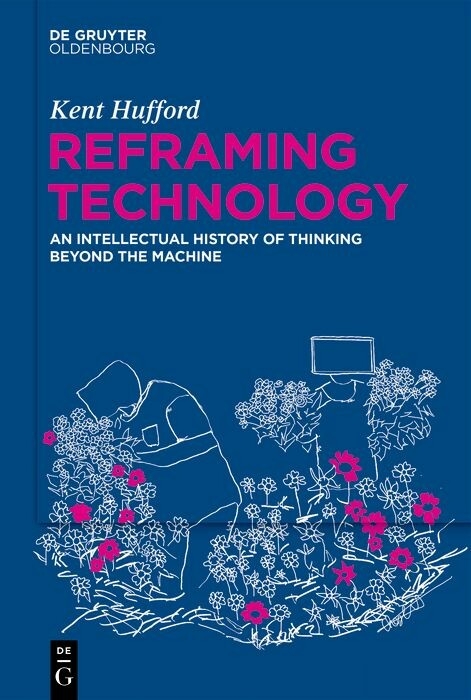 Reframing Technology -  Kent Hufford