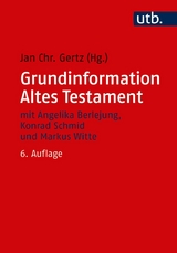 Grundinformation Altes Testament -  Jan Christian Gertz