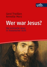 Wer war Jesus? - Gerd Theißen, Annette Merz