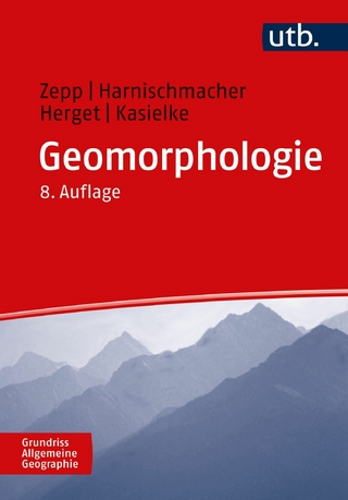 Geomorphologie - Stefan Harnischmacher; Jürgen Herget; Till Kasielke …