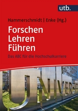 Forschen – Lehren – Führen - Anette Hammerschmidt, Neela Enke