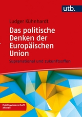 Das politische Denken der Europäischen Union -  Ludger Kühnhardt