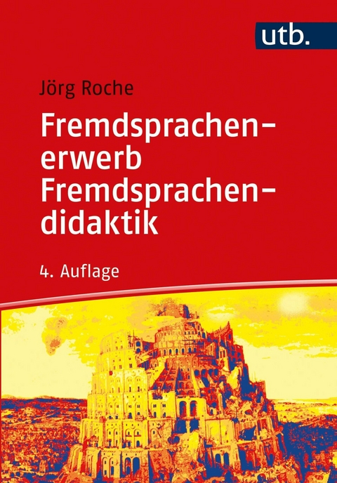 Fremdsprachenerwerb - Fremdsprachendidaktik - Jörg Roche