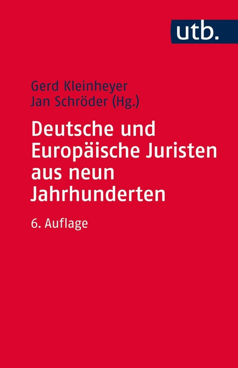 Deutsche und Europäische Juristen aus neun Jahrhunderten - 