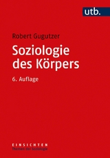 Soziologie des Körpers - Robert Gugutzer