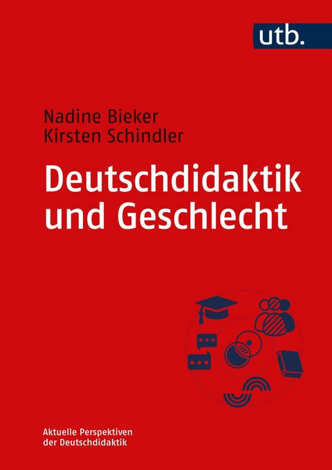 Deutschdidaktik und Geschlecht -  Nadine Bieker,  Kirsten Schindler