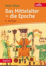 Das Mittelalter - die Epoche -  Peter Hilsch