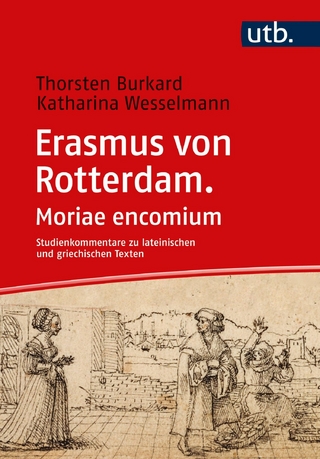 Erasmus von Rotterdam. Moriae encomium - Thorsten Burkard; Katharina Wesselmann