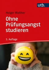 Ohne Prüfungsangst studieren -  Holger Walther