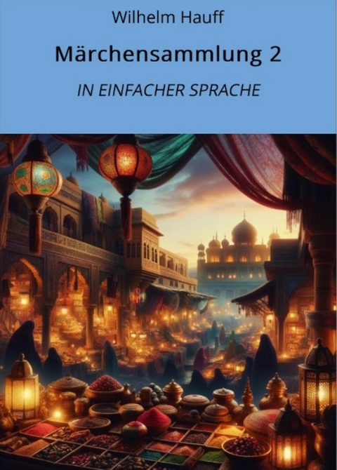 Märchensammlung 2: In Einfacher Sprache - Wilhelm Hauff